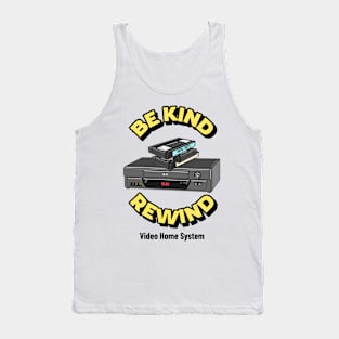 Be Kind, Rewind Tank Top